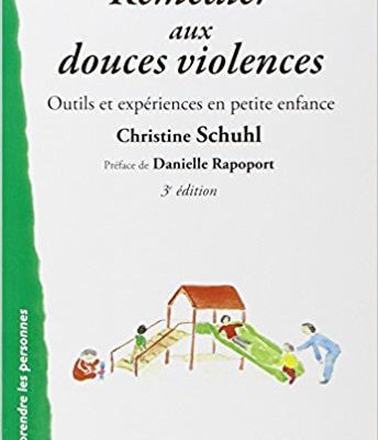 Remédier aux douces violences – Outils et expériences en petite enfance